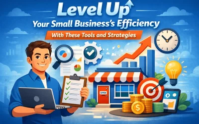 Level Up Your Small Business’s Efficiency With These Tools and Strategies